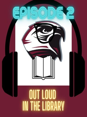 cover image of Out Loud in the Library! Episode 2